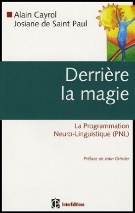 Derrière la magie - La programmation Neuro-Linguistique